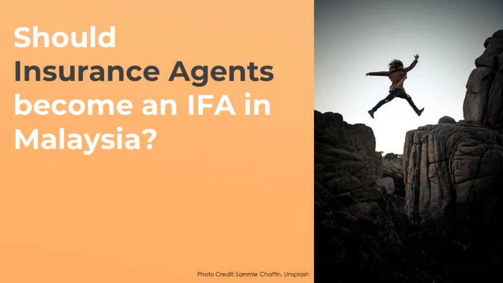 Should Insurance Agents become an IFA in Malaysia